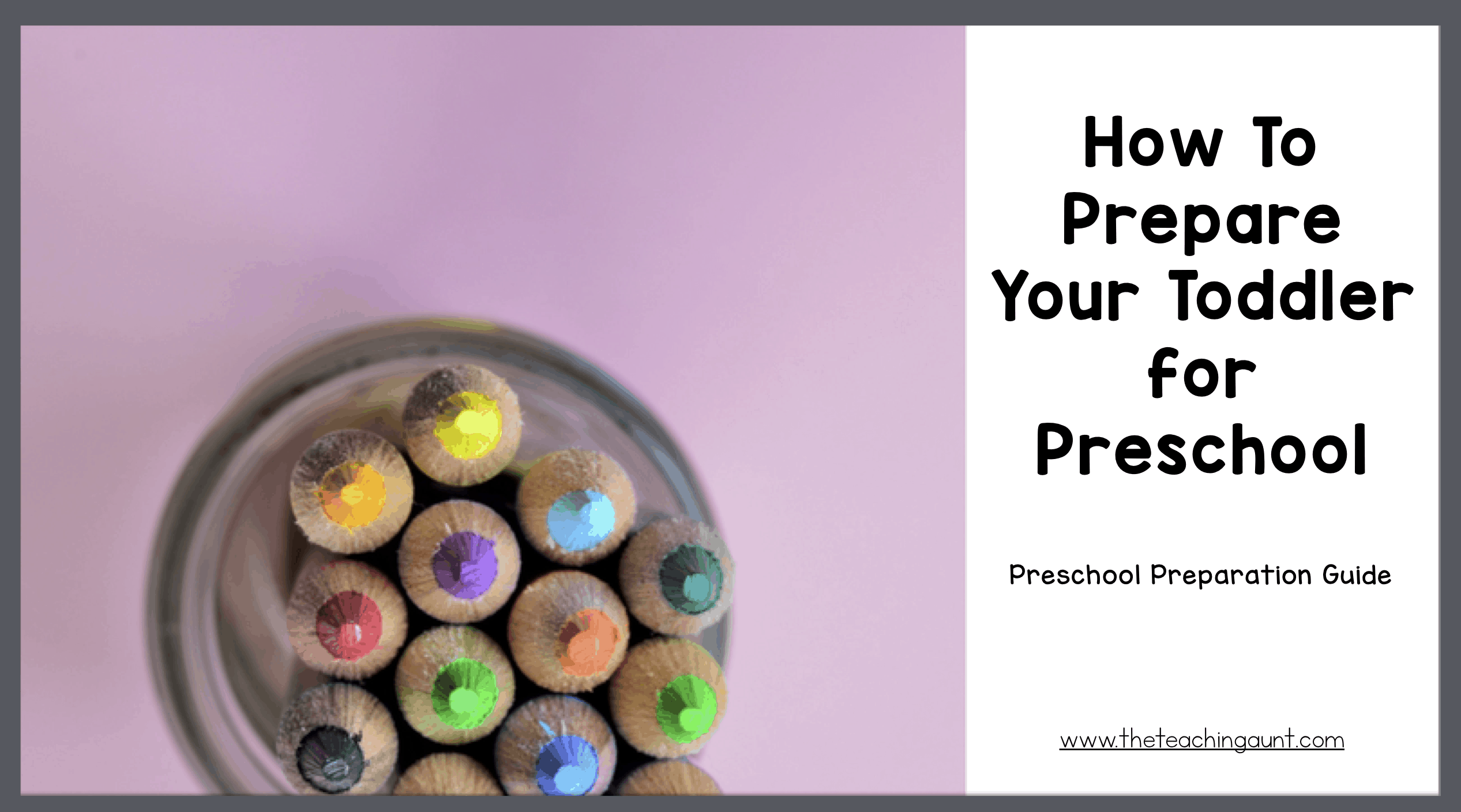 Preschool Readiness Guide for Parents: How To Get Your Toddler Ready For Preschool